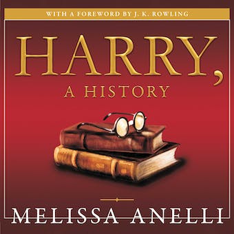 Harry, a History: The True Story of a Boy Wizard, His Fans, and Life Inside the Harry Potter Phenomenon audiolibro 1 Harry a History The True Story of a Boy Wizard