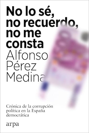 No lo sé, no recuerdo, no me consta audiolibro 1 No lo se no recuerdo no me consta audiolibro