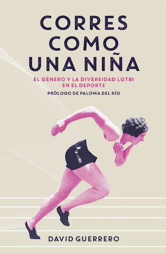 Corres como una niña: El género y la diversidad LGTBI en el deporte audiolibro 1 Corres como una nina El genero y la diversidad LGTBI