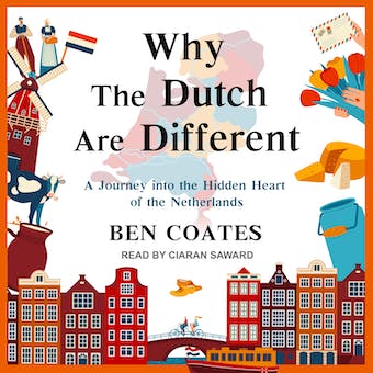 Why The Dutch Are Different: A Journey into the Hidden Heart of the Netherlands audiolibro 1 Why The Dutch Are Different A Journey into the Hidden