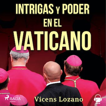 Intrigas y poder en el Vaticano: Una crónica de los secretos y escándalos mejor guardados audiolibro 1 Intrigas y poder en el Vaticano Una cronica de los