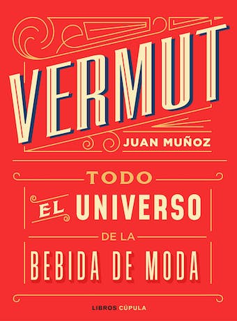 Vermut: Todo el universo de la bebida de moda audiolibro 1 Vermut Todo el universo de la bebida de moda audiolibro
